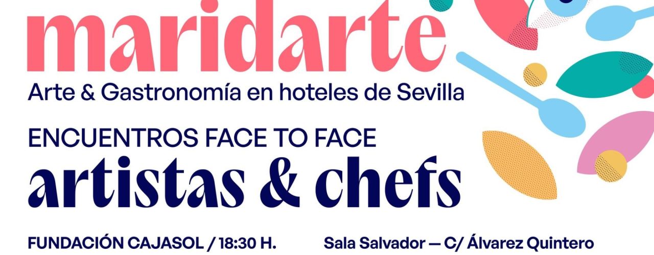 El Festival Maridarte organiza encuentros `Face to Face´ de chefs y artistas en la Fundación Cajasol